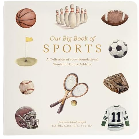 Our Big Book of Sports: A Collection of 100+ Foundational Words for Future Athletes